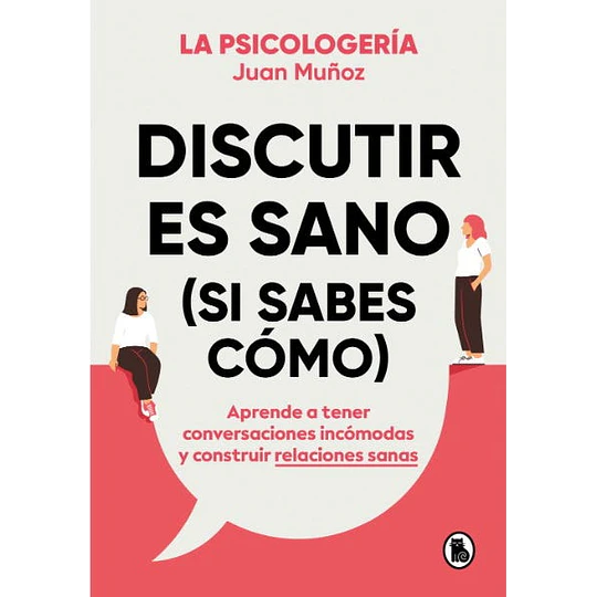 Discutir Es Sano (Si Sabes Como)