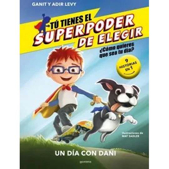 Tu Tienes El Super Poder De Elegir Un Dia Con Dani