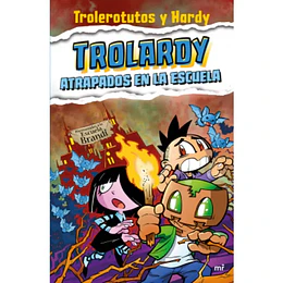Trolardy 4. Atrapados En La Escuela