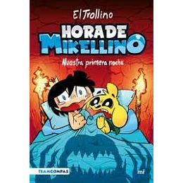 Hora De Mikellino. Nuestra Primera Noche