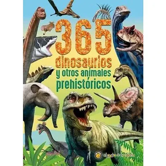 365 Dinosaurios Y Otros Animales Prehistoricos