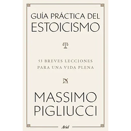 Guía Práctica Del Estoicismo  