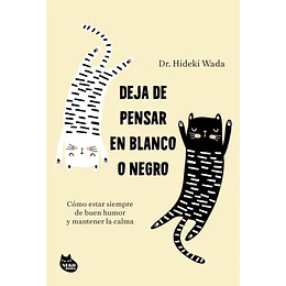 Deja De Pensar En Blanco O Negro