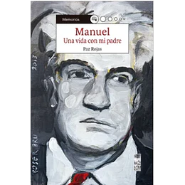Manuel: Una Vida Con Mi Padre