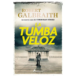 La Tumba Veloz (Cormoran Strike 7) 