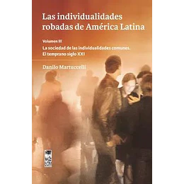 Las Individualidades Robadas De America Latina Volumen Iii