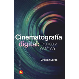 Cinematografia Digital Tecnica Y Estetica