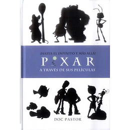 Hasta El Infinito Y El Mas Alla Pixar A Traves De Sus Peliculas