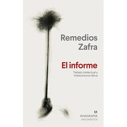 El Informe. Trabajo Intelectual Y Tristeza Burocratica