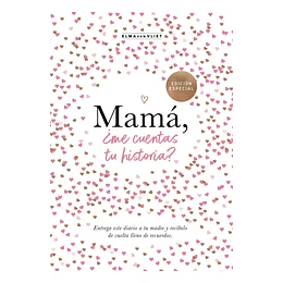 Mama Me Cuentas Tu Historia