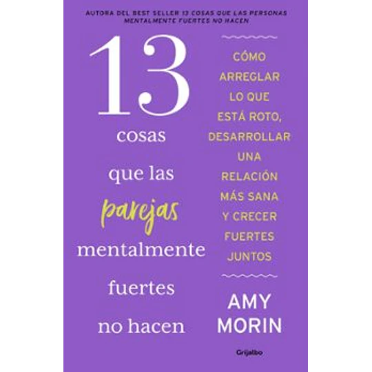 13 Cosas Que Las Parejas Mentalmente Fuertes No Hacen