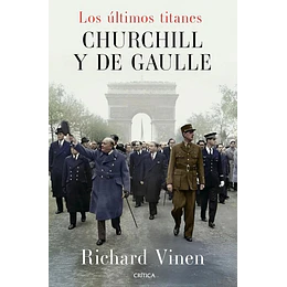 Los Ultimos Titanes Churchill Y De Gaulle