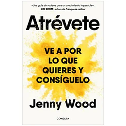 Atrevete. Ve A Por Lo Que Quieres Y Consiguelo