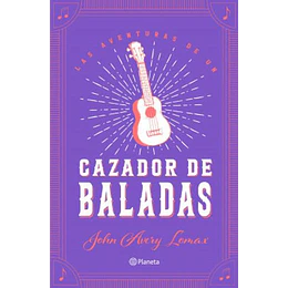 Las Aventuras De Un Cazador De Baladas