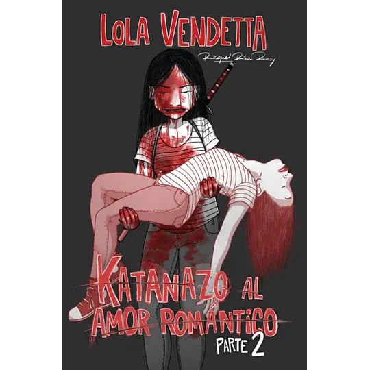 Lola Vendetta Katanazo Al Amor Romantico 2