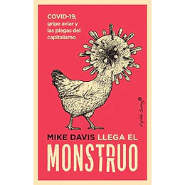 Llega El Monstruo Covid-19, Gripe Aviar Y Las Plagas Del Capitalismo