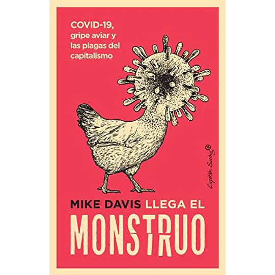 Llega El Monstruo Covid-19, Gripe Aviar Y Las Plagas Del Capitalismo