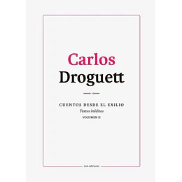 Cuentos Desde El Exilio Vol 2 (Droguett)