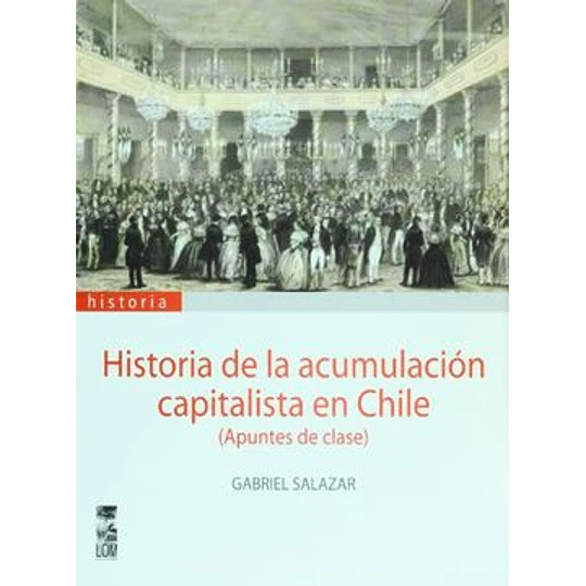 Historia De La Acumulacion Capitalista En Chile