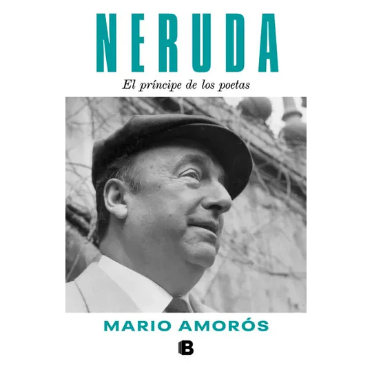 Neruda El Principe De Los Poetas