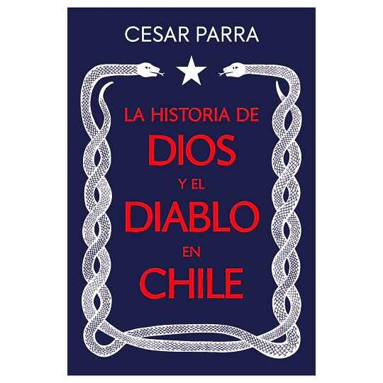 La Historia De Dios Y El Diablo En Chile