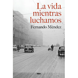 La Vida Mientras Luchamos