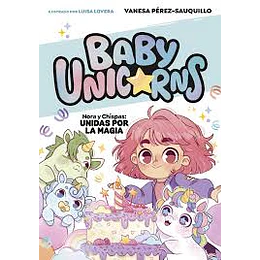 Baby Unicorns 2  Nora Y Chispas Unidas Por La Magia