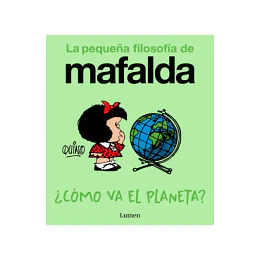 Como Va El Planeta (La Pequeña Filosofia De Mafalda)
