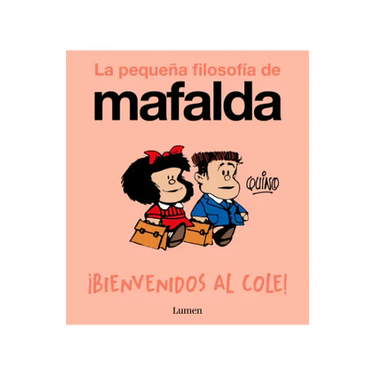 ¡Bienvenidos Al Cole! (La Pequeña Filosofia De Mafalda)