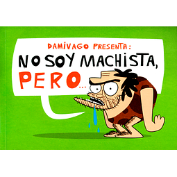 NO SOY MACHISTA PERO...