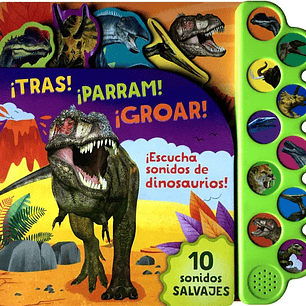 10 Sonidos de dinosaurios ¡Tras! ¡Parram! ¡Groar!