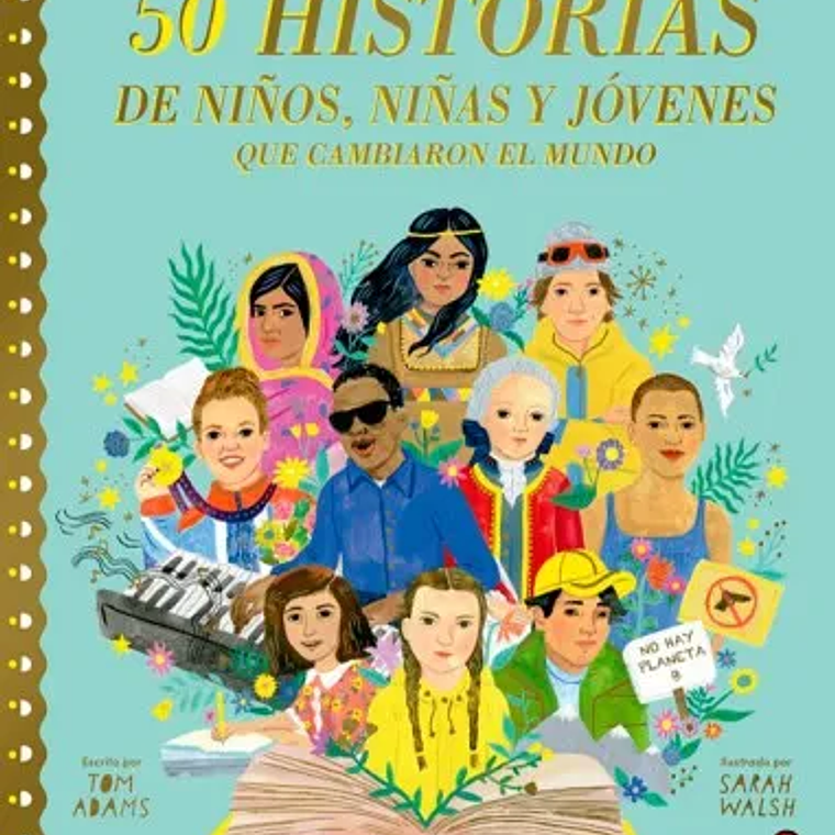 50 historias de niños, niñas y jóvenes que cambiaron el mundo 1