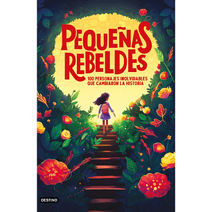 Pequeñas Rebeldes, 100 personajes inolvidables que cambiaron la historia