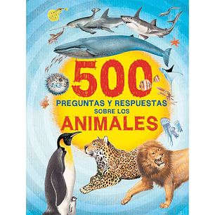 500 Preguntas y respuestas Sobre los animales