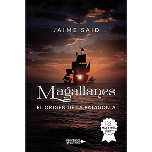 Magallanes el origen de la patagonia