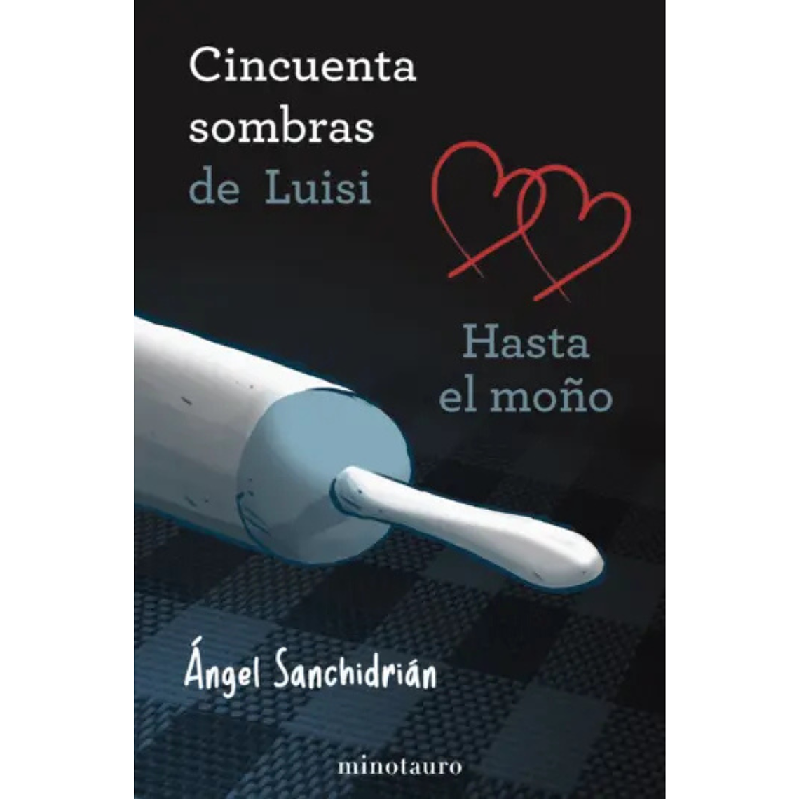 50 sombras de Luisi. Hasta el moño  1