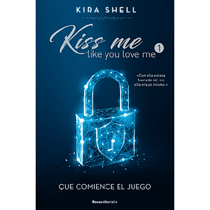 Kiss me like you love me 1