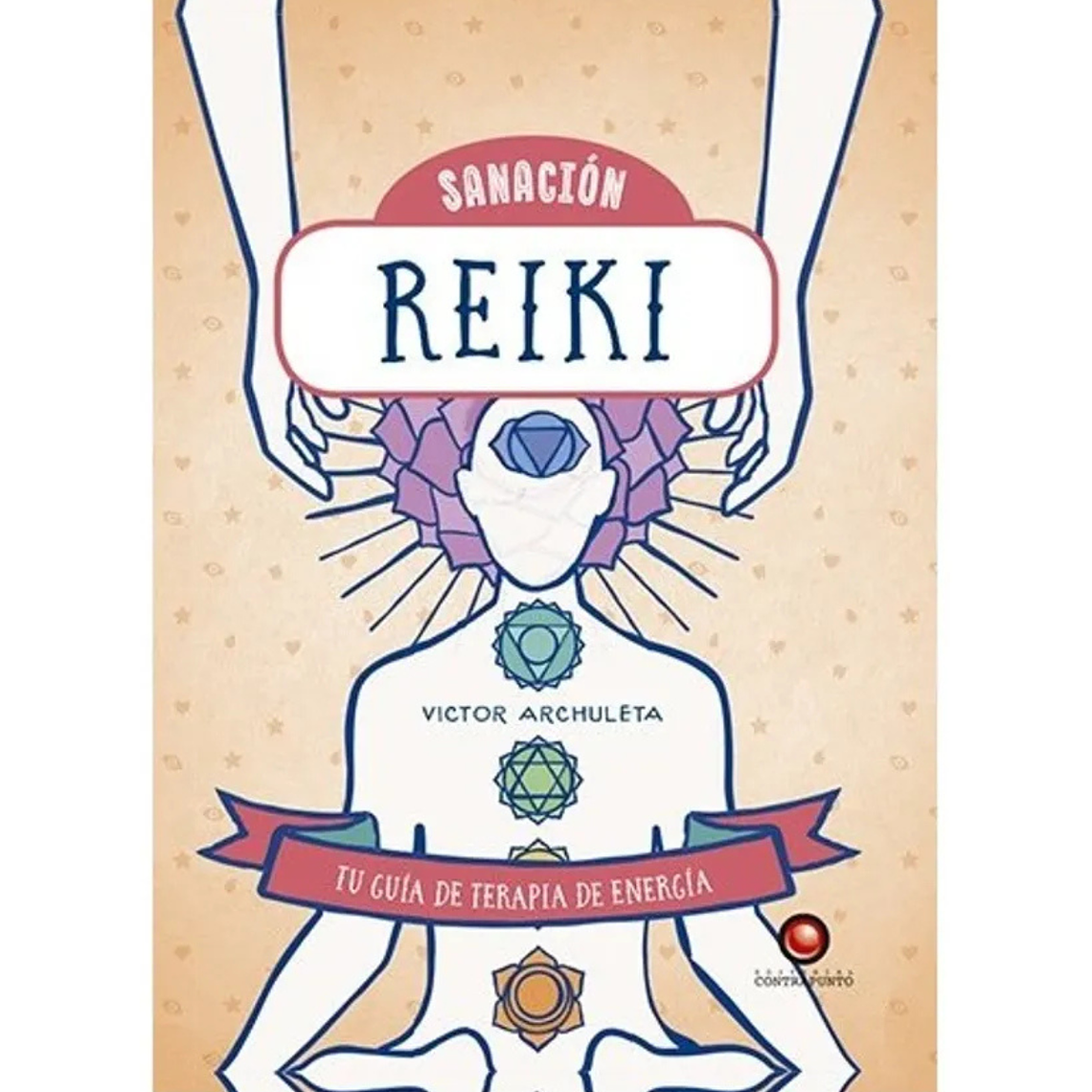 Sanación Reiki Tu guía de terapia de energía 1