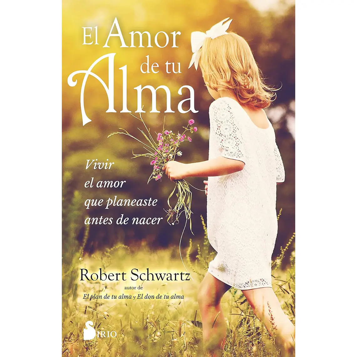 El amor de tu alma - Robert Schwartz 1