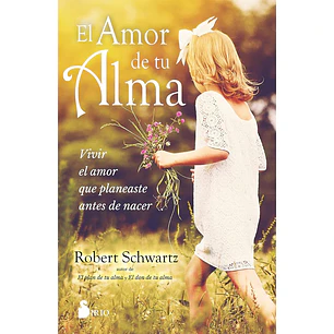 El amor de tu alma - Robert Schwartz