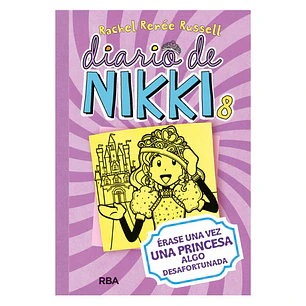 Diario de Nikki 8: Érase una vez una princesa algo desafortunada - Rachel Renée Russell