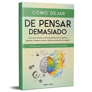 Cómo dejar de pensar demasiado 
