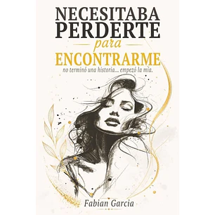 Necesitas perderte para encontrarte - Fabian García