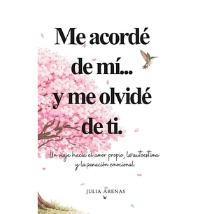 Me acordé de mí... y me olvidé de ti - Julia Arenas