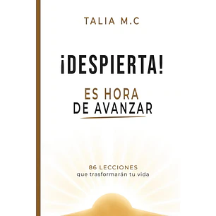 Despierta, es hora de avanzar - Talia M.C.