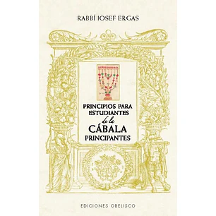 Principios para estudiantes de cábala principiantes- Rabbi Iosef Ergas