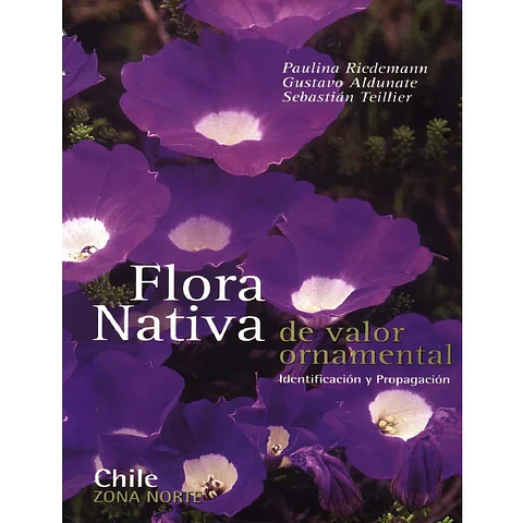 Flora Nativa de Valor Ornamental: Zona Norte