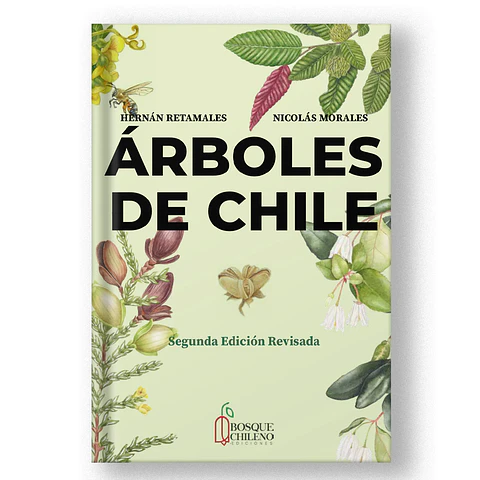 Árboles de Chile - Hernán Retamales y Nicolás Morales - Bosque Chileno