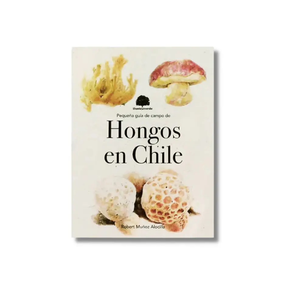 Hongos en Chile – Pequeña guía de campo - Robert Muñoz 1