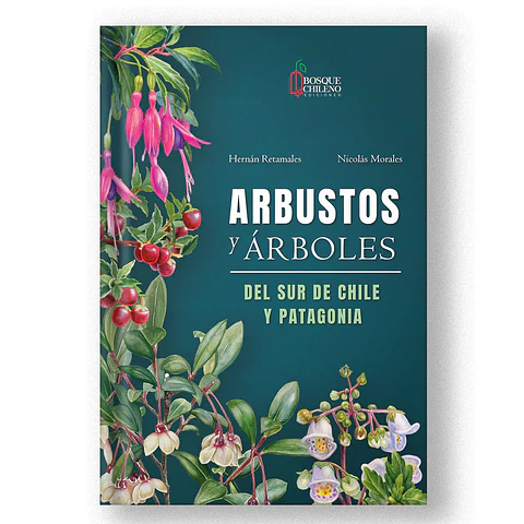ARBUSTOS Y ARBOLES DEL SUR DE CHILE Y PATAGONIA